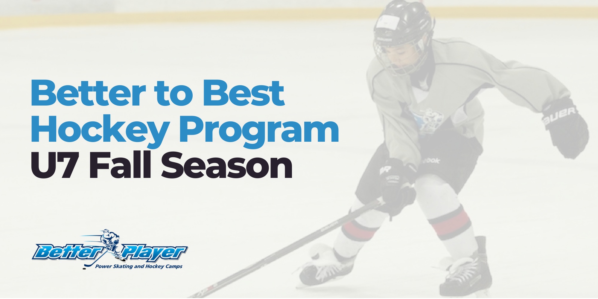 U7 Fall Season | Better to Best Hockey Program