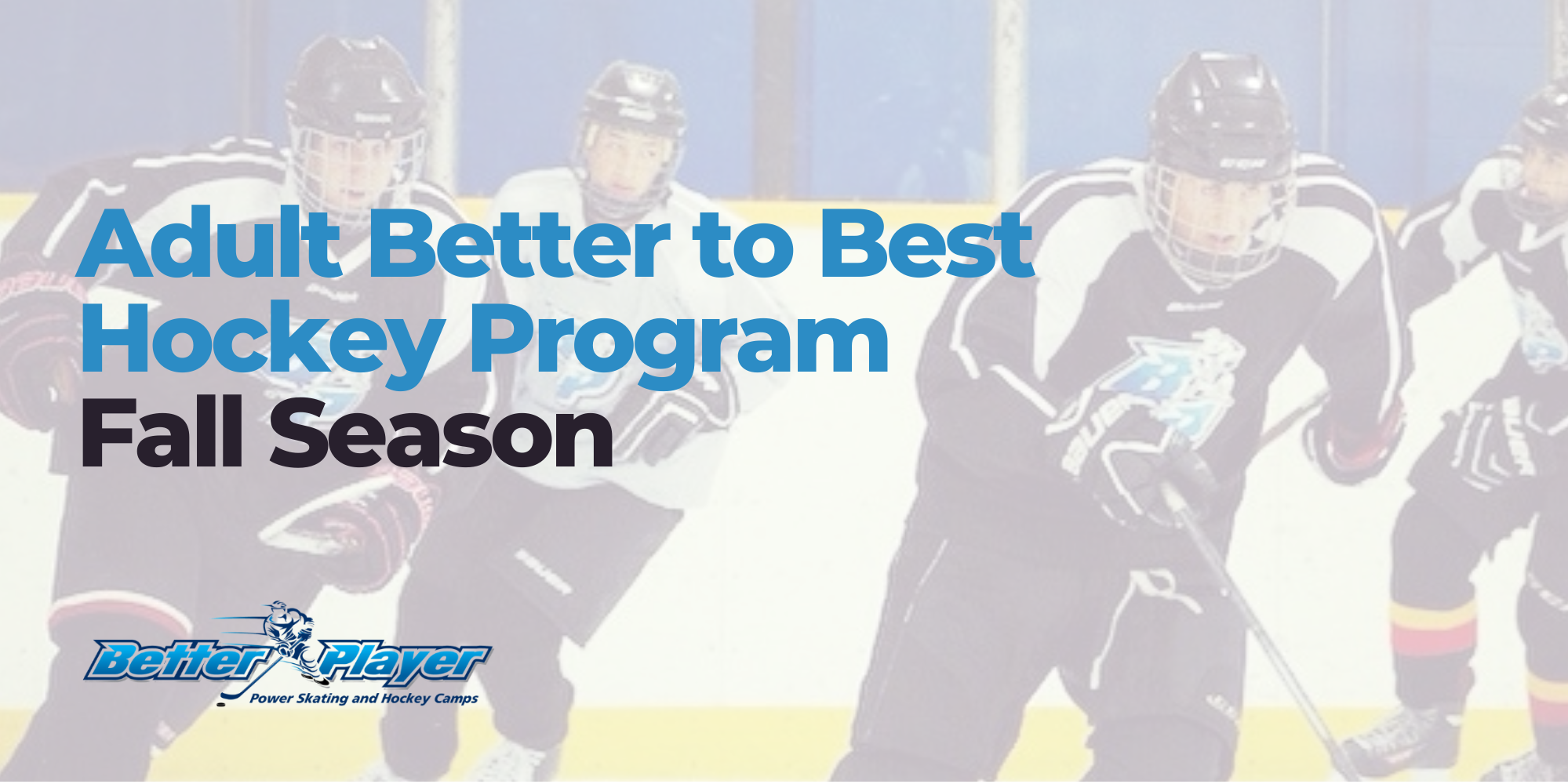 Adult Better to Best Hockey Program | Fall Season