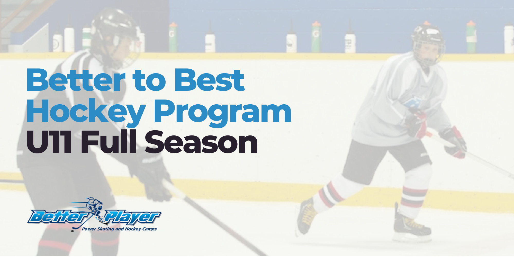U11 Full Season | Better to Best Hockey Program